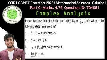 CSIR UGC NET December 2023 |Mathematical Sciences | Complex Analysis | Part C | Question ID 704081 |