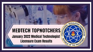 MEDTECH TOPNOTCHERS | January 2022 Medical Technologist Licensure Exam Results