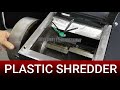 PLASTIC SHREDDER