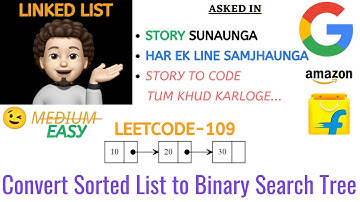 Convert Sorted List to Binary Search Tree | Google | Flipkart | Amazon | Leetcode 109