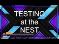 TESTING at the NEST