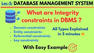 What are Integrity Constraints in DBMS? | Domain, Entity, Referential, Key constraints. 