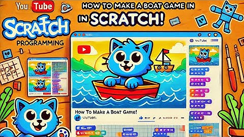 Scratch Boat Game Tutorial | Learn to Create a Fun Boat Adventure Game