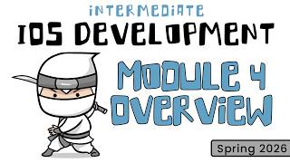 Intermediate iOS Dev - Module 4 Overview