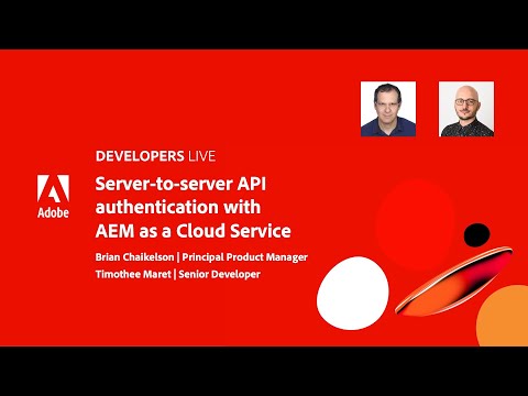 Adobe Developers Live | API authentication with Adobe Experience Manager as a Cloud Service