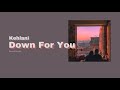 (THAI SUB) Kehlani - Down for You feat. BJ The Chicago Kid แปลเพลง