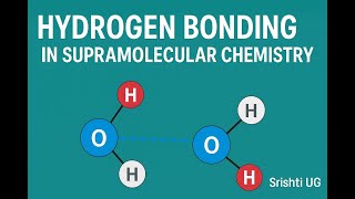 Lecture 4 Hydrogen Bonding in Supramolecular Chemistry | Non-Covalent Interactions Explained