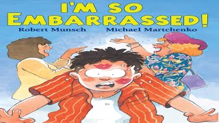 I'M SO EMBARRASSED! read by ROBERT MUNSCH