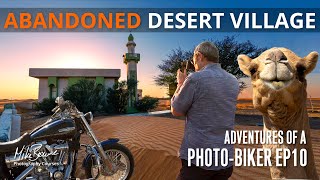 Photographing An Abandoned Desert Village [Mike Browne: Photo Biker 10]