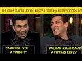 10 Times Karan Johar Badly Trolls By Bollywood Stars -  Nepotism -Very Funny