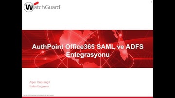 AuthPoint Office365 SAML ve ADFS Entegrasyonu (Webinar Kaydı)
