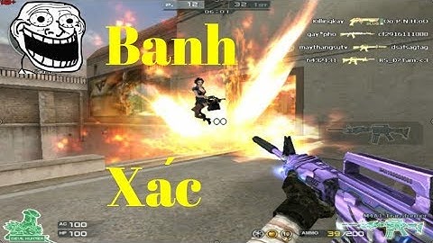 TROLL CF | Troll Ném Bom Tung Đít Quân Địch Max Thốn | Chuối Crossfire