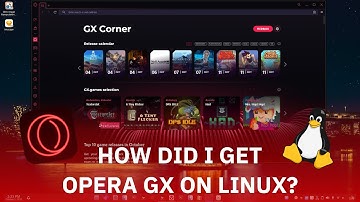OperaGX on Linux? (How to Install OperaGX on Linux)