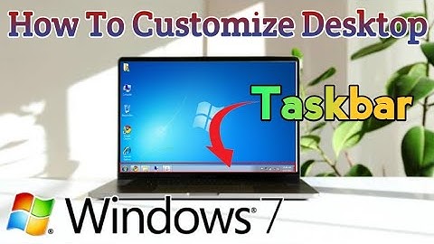 How To Customize Desktop  Taskber On Windows 7 || Windows 7 || Taskbar || 2022