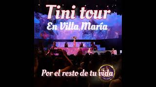 por el resto de tu vida- TINI TOUR en villa María