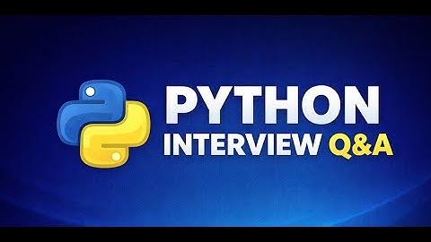 Python Interview Questions & Answers