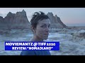 THE MOVIEMANTZ REVIEW: "NOMADLAND" (TIFF 2020)