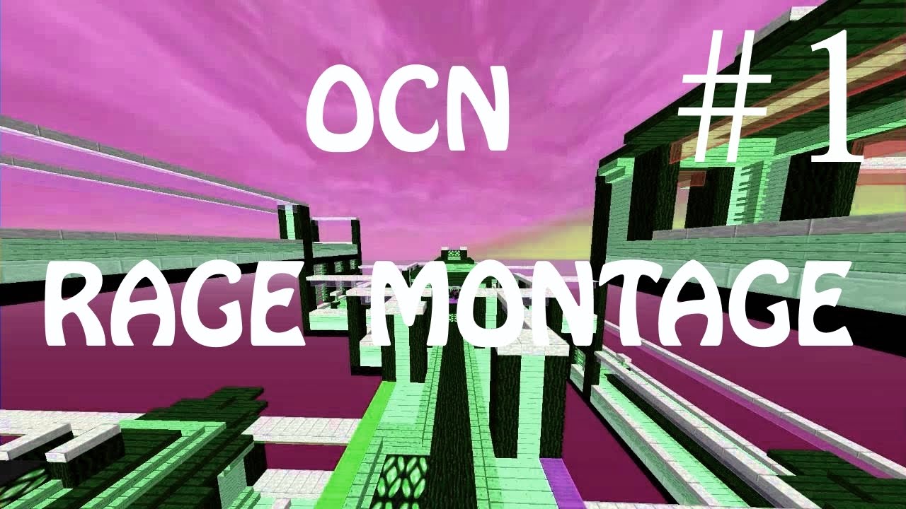 OCN RAGE MONTAGE #1