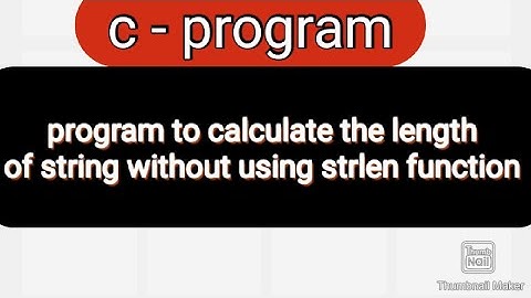 program to calculate the length of string without using strlen function. c-program. c-language