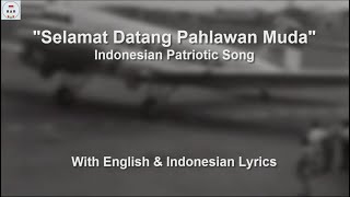 Selamat Datang Pahlawan Muda - Indonesian Patriotic Song - With Lyrics