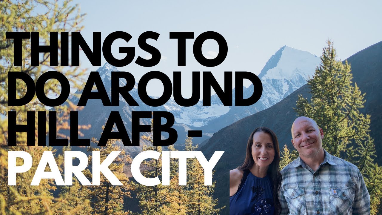 THINGS TO DO AROUND HILL AFB - PARK CITY