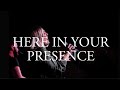 Here In Your Presence - United with Christ Worship