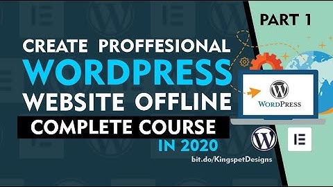 Complete WordPress Website Offline Tutorial for Beginners