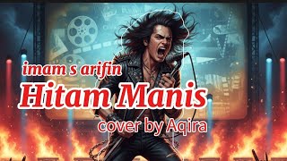 Hitam Manis (Imam s Arifin) Rock version cover 