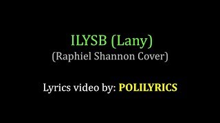 ILYSB - Raphiel Shannon ft. Rizza Cabrera Cover (LYRICS VIDEO)
