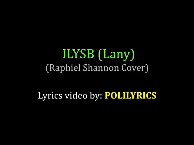 ILYSB - Raphiel Shannon ft. Rizza Cabrera Cover (LYRICS VIDEO) class=