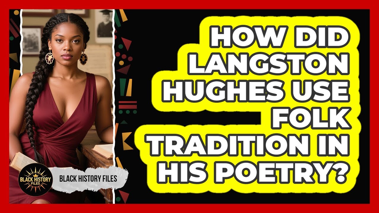 How Did Langston Hughes Use Folk Tradition In His Poetry? - Black History Files
