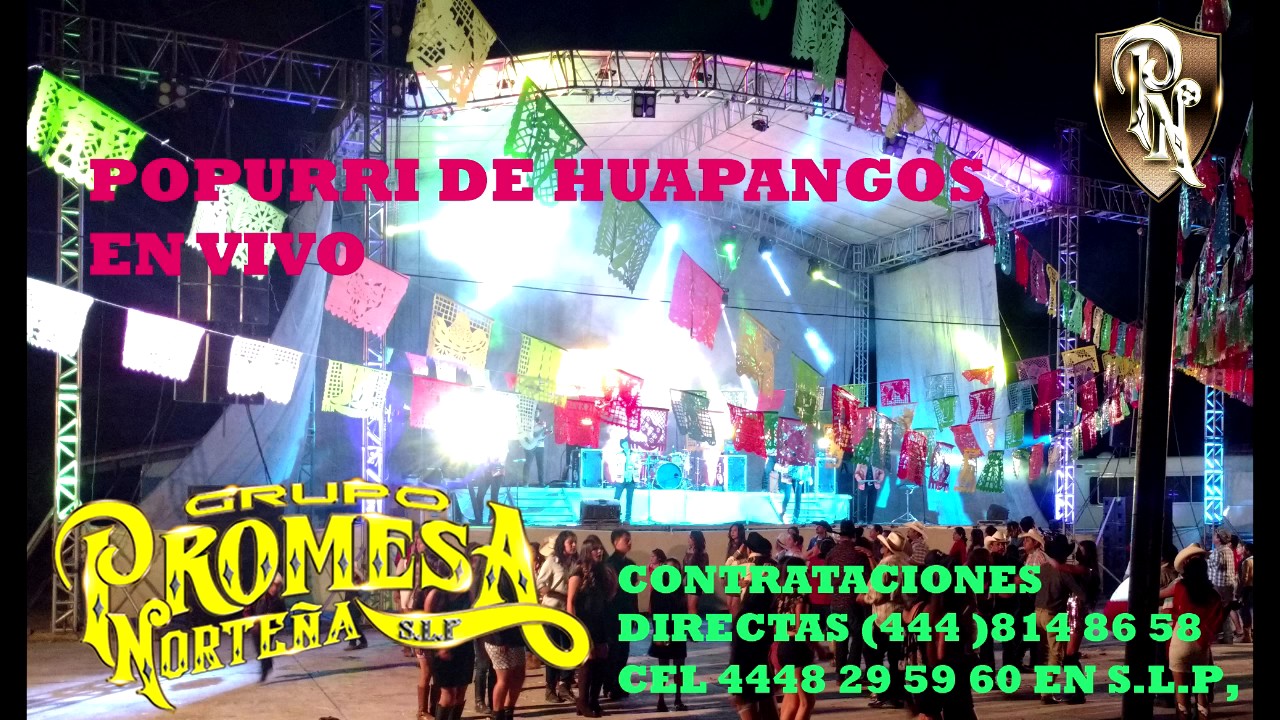 PROMESA NORTEÑA DE SAN LUIS POPURRI DE HUAPANGOS CONTACTANOS 444 814 86 58