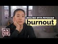 Dealing with physician burnout  ask doctor jamie