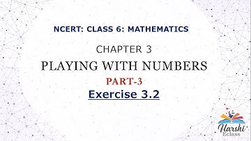 NCERT Class 6 Maths Chapter-3 Playing with Numbers PART-3 Exercise 3.2