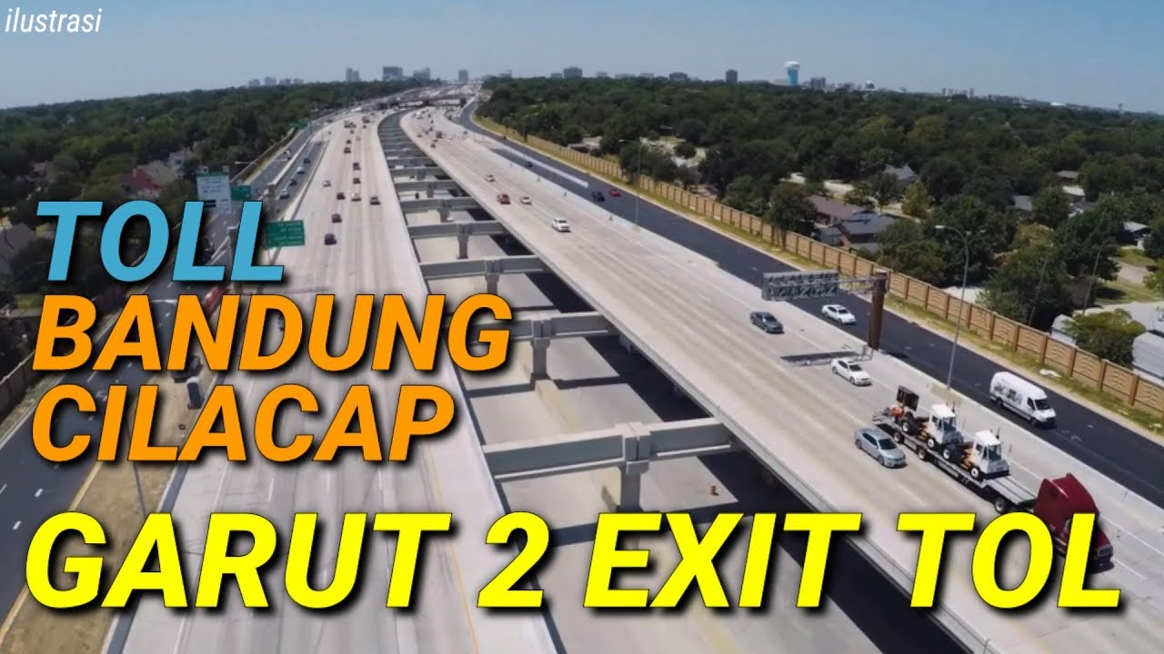 TOL BANDUNG CILACAP  cigatas PINTU  EXIT GARUT YouTube