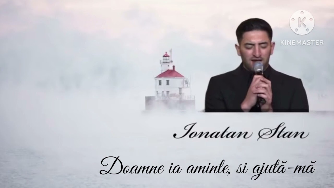 Ionatan Stan - Doamne ia aminte , și ascultă-mă.