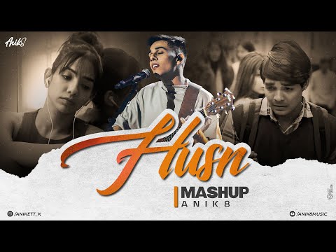 HUSN Mashup | Anuv Jain | Maine Royaan | Choo Lo | ANIK8 | [Bollywood Lo-fi, Chill]