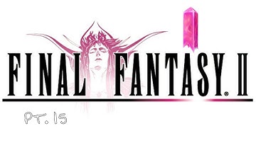 Final Fantasy II PSP Part 15