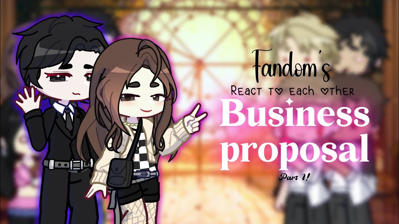 FANDOM’S REACT | Business Proposal | Choco_kakau