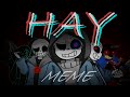 Hay - Animation Meme (Anti-Hero Sans Aus)