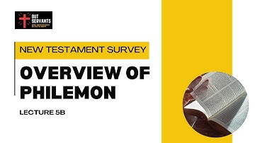 Overview of Philemon | NT Intro 2 | Lecture 5b | Rev. Tim Nicholls | But Servants