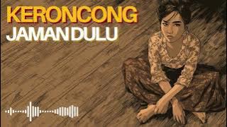 Keroncong Jadul Terbaik 🎻 Lagu Lawas Indonesia yang Menggugah Nostalgia Lama