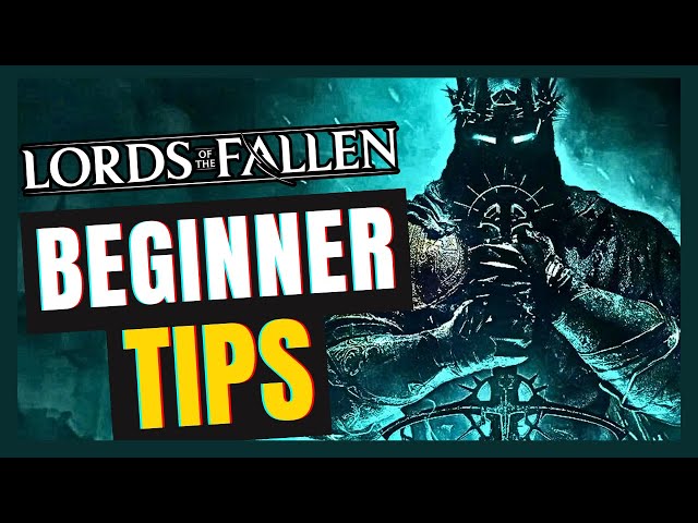 Lords of the Fallen Guide: Essential Tips for Beginners — Eightify