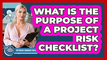 What Is The Purpose Of A Project Risk Checklist?