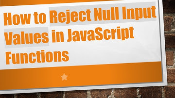 How to Reject Null Input Values in JavaScript Functions