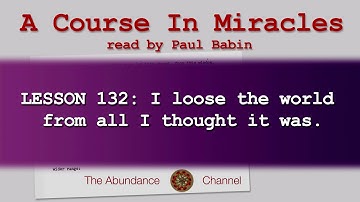 Lesson 132  A Course In Miracles