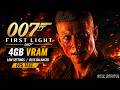 007 First Light on 4GB VRAM -- Better Than Expected?