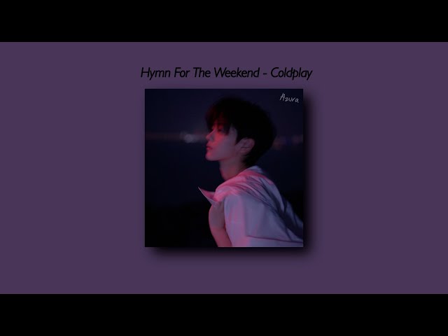 Hymn For The Weekend - Coldplay [Tiktok Version] (Slowed And Reverb + Underwater) Lyrics class=