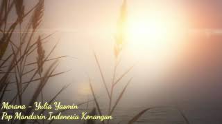 Video thumbnail of "Merana - Yulia Yasmin Pop Mandarin Indonesia Kenangan"