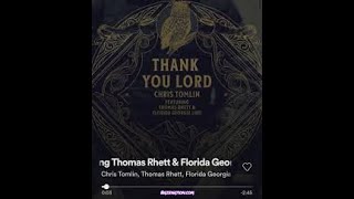 Chris Tomlin ft Thomas Rhett Florida and Georgia Line   (Thank You Lord).